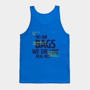 No Air Bags We Die Like Real Men Tank Top